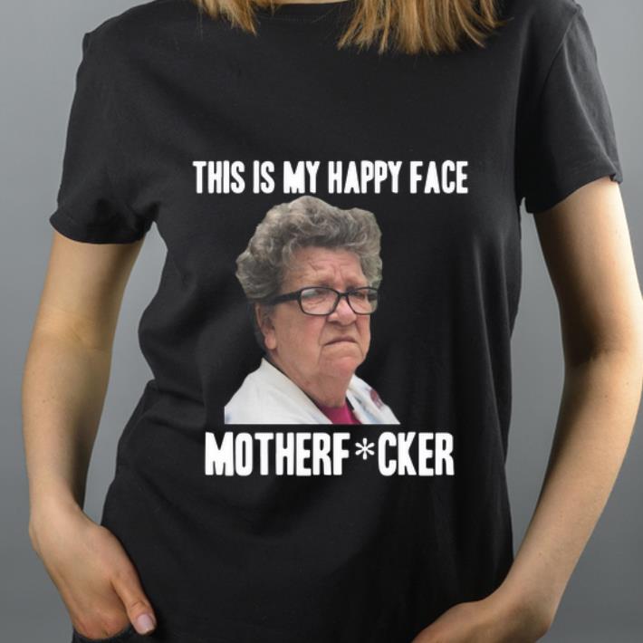 Top Angry Granny This Is My Happy Face Motherf Fucker shirt 4 - Top Angry Granny This Is My Happy Face Motherf Fucker shirt