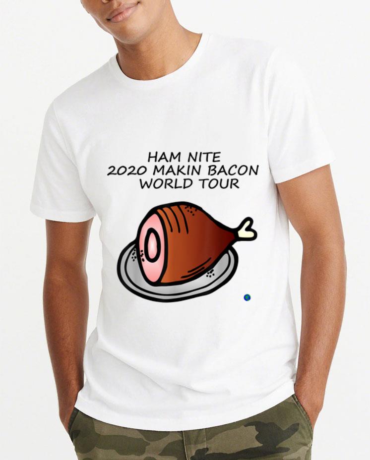 Top Ham Nite 2020 Makin Bacon World Tour shirt 4 - Top Ham Nite 2020 Makin Bacon World Tour shirt