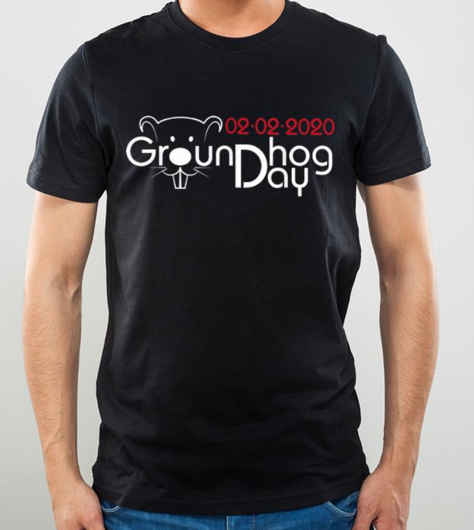 Top Happy Groundhog Day February 2nd 02 02 2020 shirt 4 - Top Happy Groundhog Day February 2nd 02-02-2020 shirt