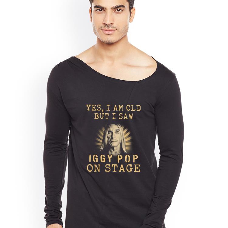 Top Yes I am old but I saw Iggy Pop Proto Punk on stage shirt 4 - Top Yes I am old but I saw Iggy Pop Proto-Punk on stage shirt