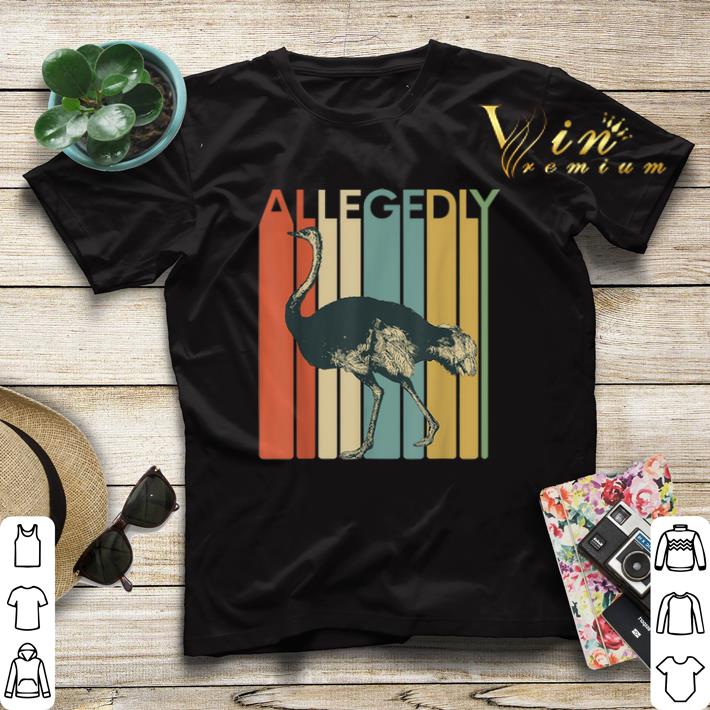 Allegedly Ostrich Flightless Bird Vintage shirt sweater 4 - Allegedly Ostrich Flightless Bird Vintage shirt sweater