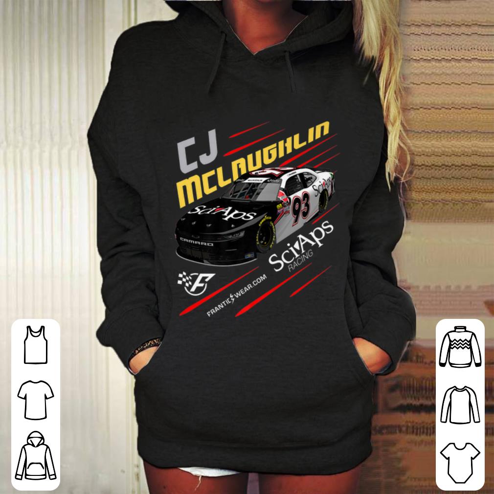 Awesome CJ Mclaughlin Frantic Wear Sciaps Racing Nascar shirt 4 - Awesome CJ Mclaughlin Frantic Wear Sciaps Racing Nascar shirt