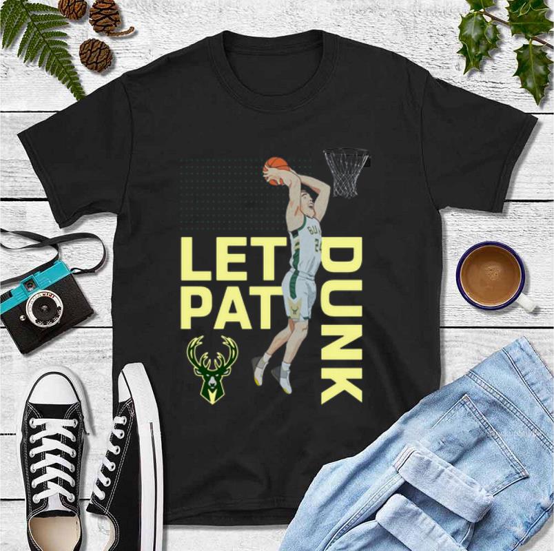 Awesome Connaughton Milwaukee Bucks LET PAT DRUNK Pat shirt 4 - Awesome Connaughton Milwaukee Bucks LET PAT DRUNK Pat shirt