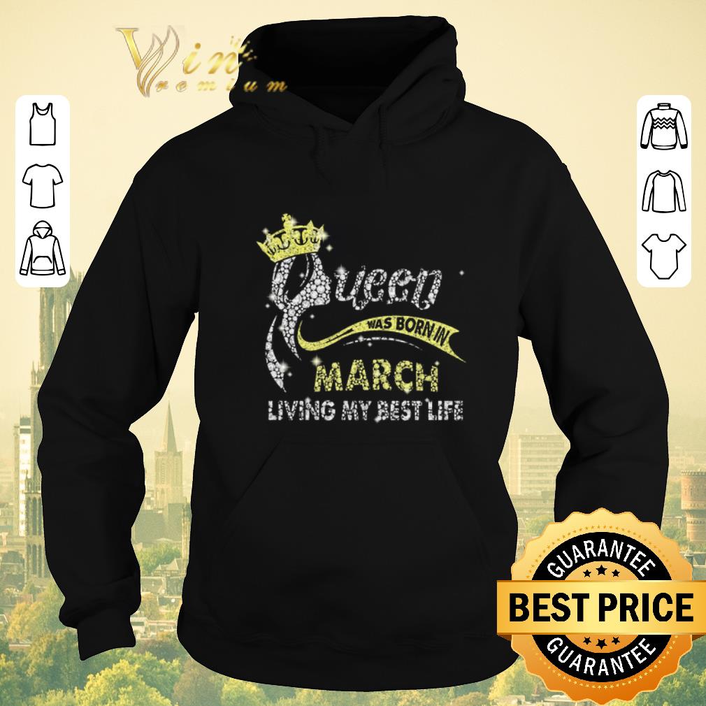 Awesome Diamond queen was born in March living my best life shirt sweater 4 - Awesome Diamond queen was born in March living my best life shirt sweater
