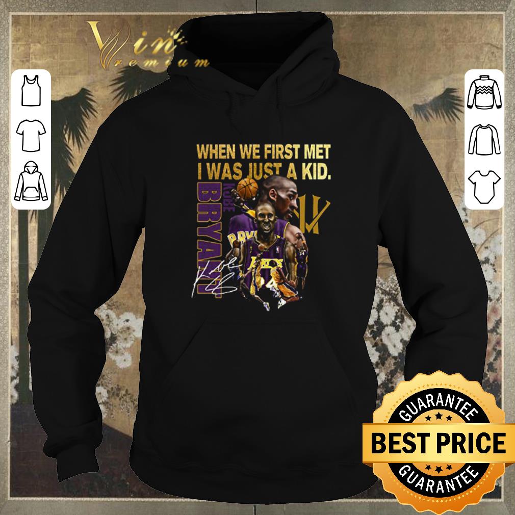 Awesome Kobe Bryant When We First Met I Was Just A Kid Signature shirt sweater Awesome Kobe Bryant When We First Met I Was Just A Kid Signature shirt sweater 4 - Awesome Kobe Bryant When We First Met I Was Just A Kid Signature shirt sweater