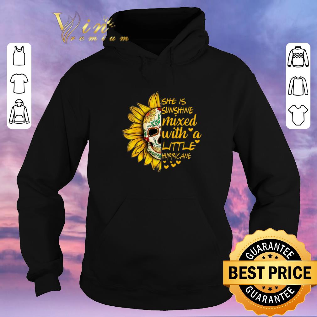 Awesome Sunflower skull she is sunshine mixed with a little hurricane shirt sweater Awesome Sunflower skull she is sunshine mixed with a little hurricane shirt sweater 4 - Awesome Sunflower skull she is sunshine mixed with a little hurricane shirt sweater