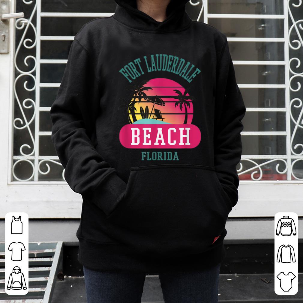 Beautiful Fort Lauderdale Florida Beach Fl shirt 4 - Beautiful Fort Lauderdale Florida Beach Fl shirt
