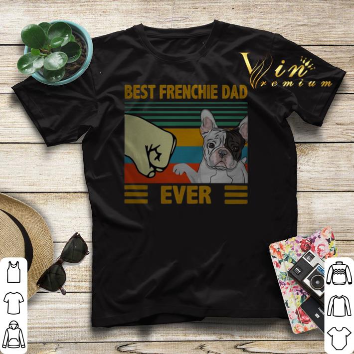 Best Frenchie dad ever vintage shirt sweater Best Frenchie dad ever vintage shirt sweater 4 - Best Frenchie dad ever vintage shirt sweater