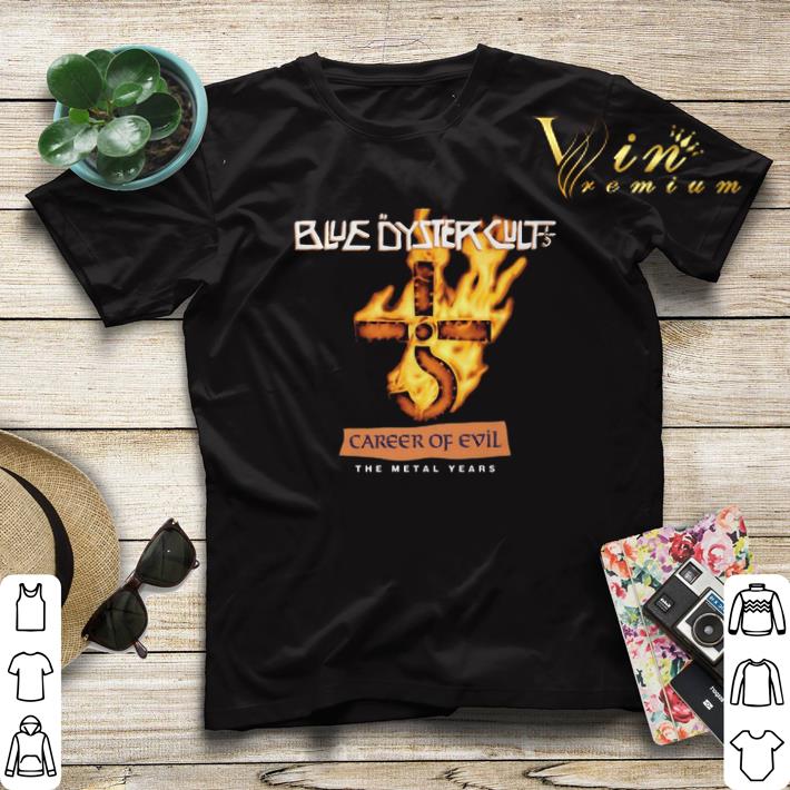Blue Oyster Cult career of evil the metal years shirt sweater Blue Oyster Cult career of evil the metal years shirt sweater 4 - Blue Oyster Cult career of evil the metal years shirt sweater