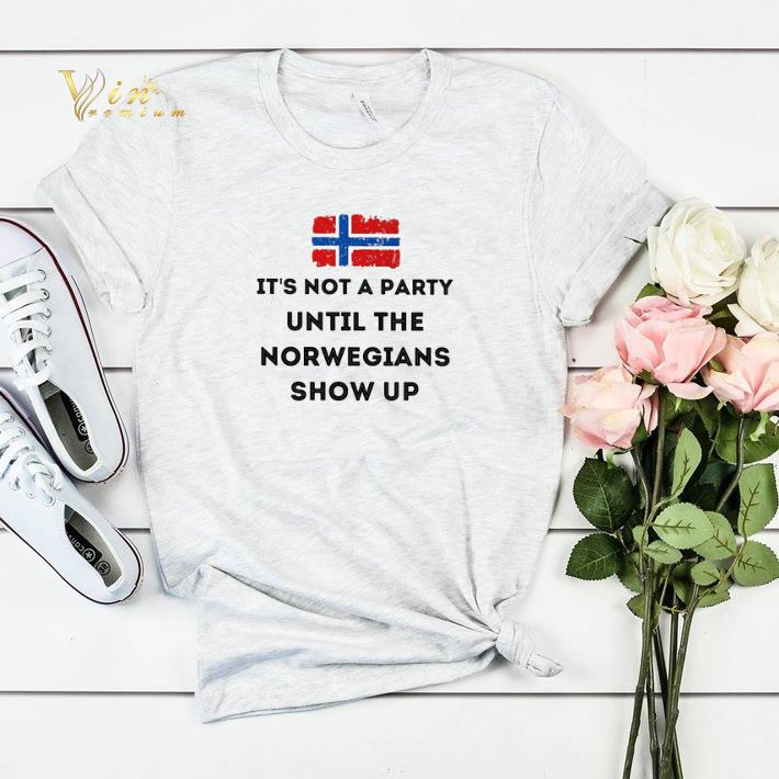 Flag of Norway It s not a party until the Norwegians show up shirt sweater 4 - Flag of Norway It's not a party until the Norwegians show up shirt sweater