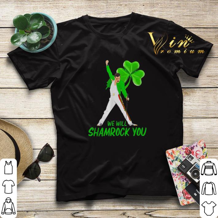 Freddie Mercury we will shamrock you shirt sweater Freddie Mercury we will shamrock you shirt sweater 4 - Freddie Mercury we will shamrock you shirt sweater