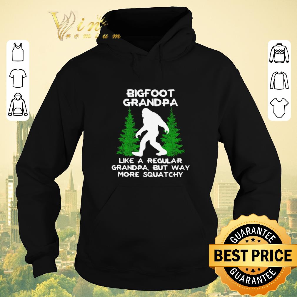 Funny Bigfoot grandpa like a regular grandpa but way more squatchy shirt sweater 4 - Funny Bigfoot grandpa like a regular grandpa but way more squatchy shirt sweater