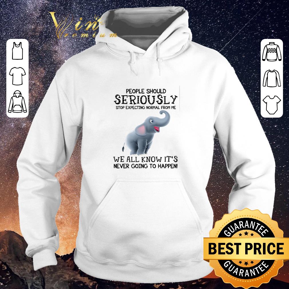 Funny Elephant people should seriously stop expecting normal from me shirt sweater Funny Elephant people should seriously stop expecting normal from me shirt sweater 4 - Funny Elephant people should seriously stop expecting normal from me shirt sweater