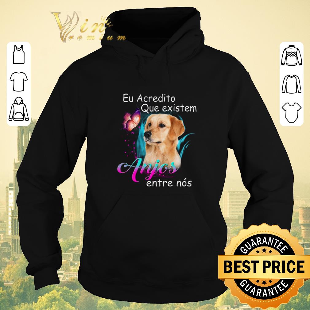 Funny Golden Retriever Eu Acedito que existem Anjos entre nos shirt sweater 4 - Funny Golden Retriever Eu Acedito que existem Anjos entre nos shirt sweater