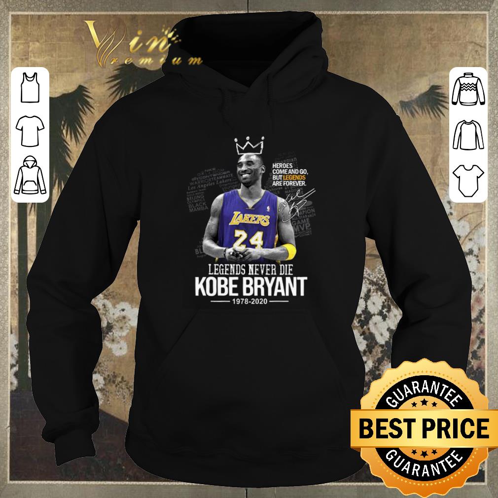 Funny Heroes come and go Legends Never Die King Kobe Bryant 1978 2020 shirt sweater 4 - Funny Heroes come and go Legends Never Die King Kobe Bryant 1978 2020 shirt sweater