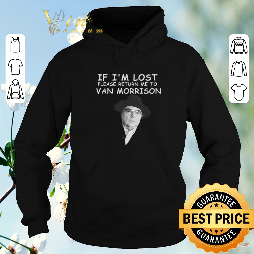 Funny If I m lost please return me to Van Morrison shirt sweater 4 - Funny If I’m lost please return me to Van Morrison shirt sweater
