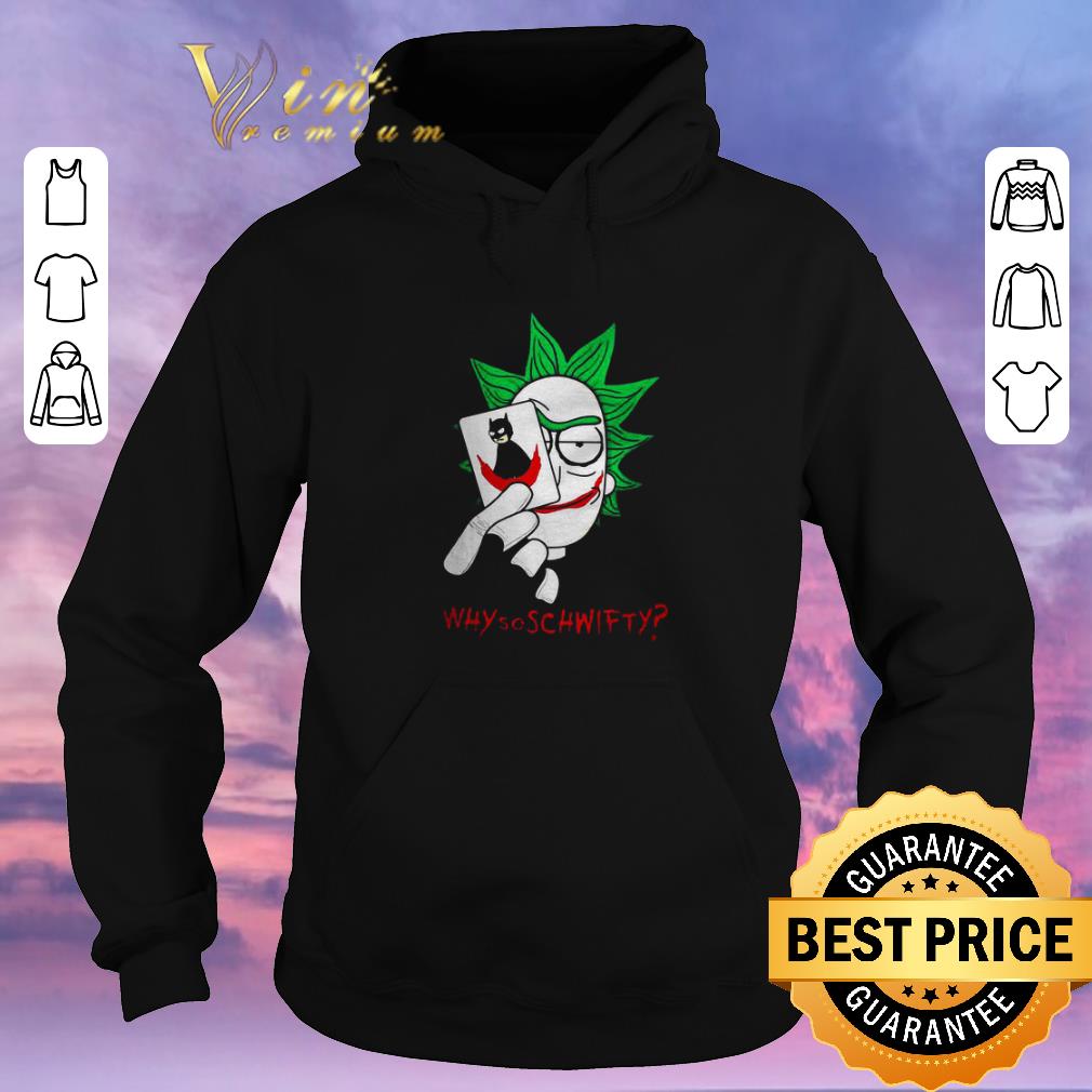 Funny Rick and Morty mashup Joker Why so Schwifty shirt sweater Funny Rick and Morty mashup Joker Why so Schwifty shirt sweater 4 - Funny Rick and Morty mashup Joker Why so Schwifty shirt sweater