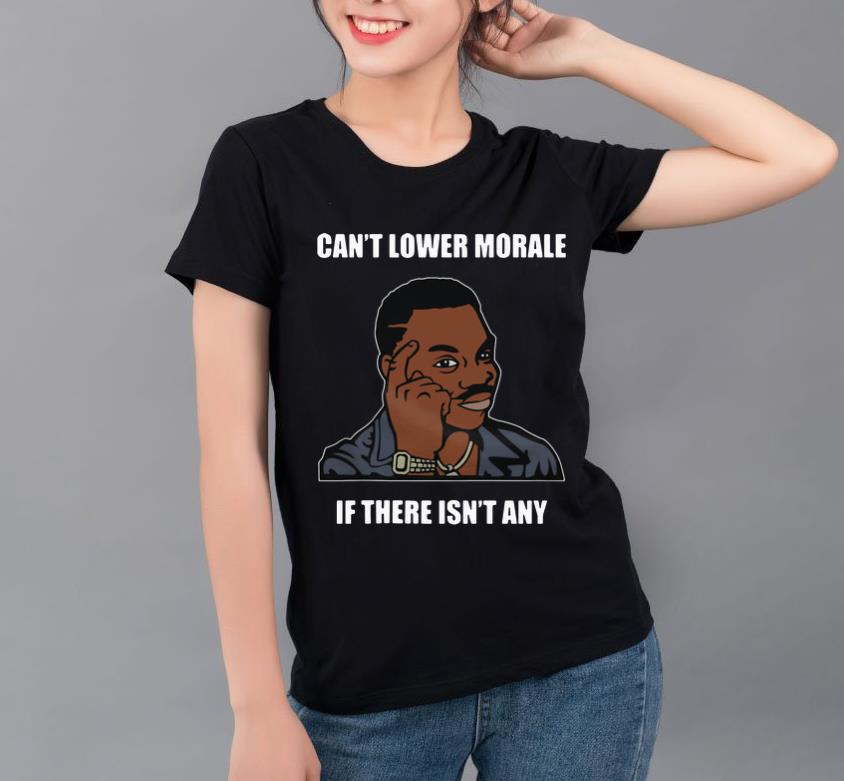 Great Can t Lower Morale If There Isn t Any Guy Touching Head Memes shirt 4 - Great Can’t Lower Morale If There Isn’t Any Guy Touching Head Memes shirt
