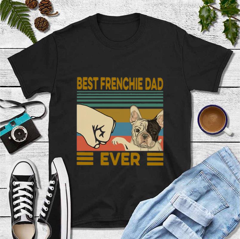 Hot Best Frenchie Dad Ever Vintage shirt 4 - Hot Best Frenchie Dad Ever Vintage shirt