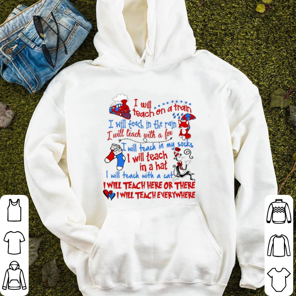 Hot Dr. Seuss i will teach on a train i will teach in the rain a fox shirt Hot Dr Seuss i will teach on a train i will teach in the rain a fox shirt 4 - Hot Dr. Seuss i will teach on a train i will teach in the rain a fox shirt