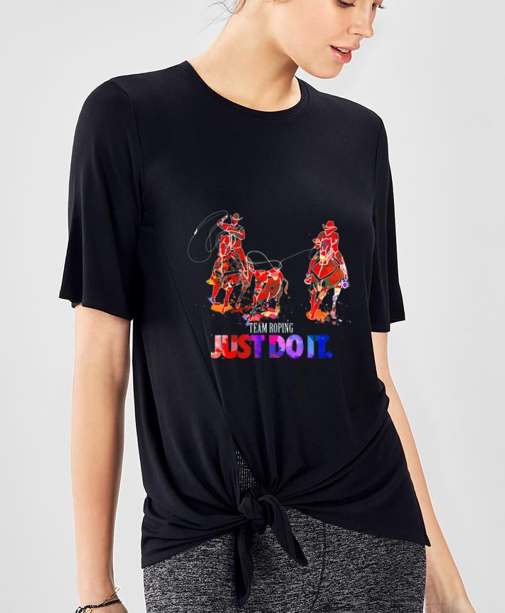 Hot Team Roping Just Do It shirt 4 - Hot Team Roping Just Do It shirt