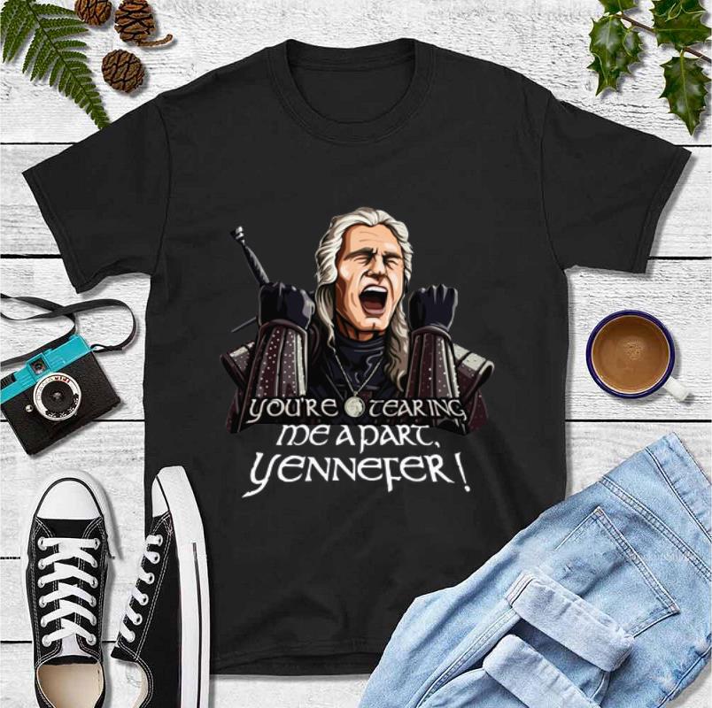 Hot You re Tearing Me Apart Yennefer shirt 4 - Hot You’re Tearing Me Apart Yennefer shirt