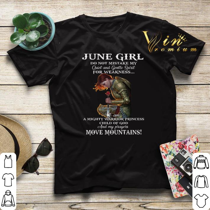 June girl do not mistake my quiet and gentle spirit for weakness shirt sweater 4 - June girl do not mistake my quiet and gentle spirit for weakness shirt sweater