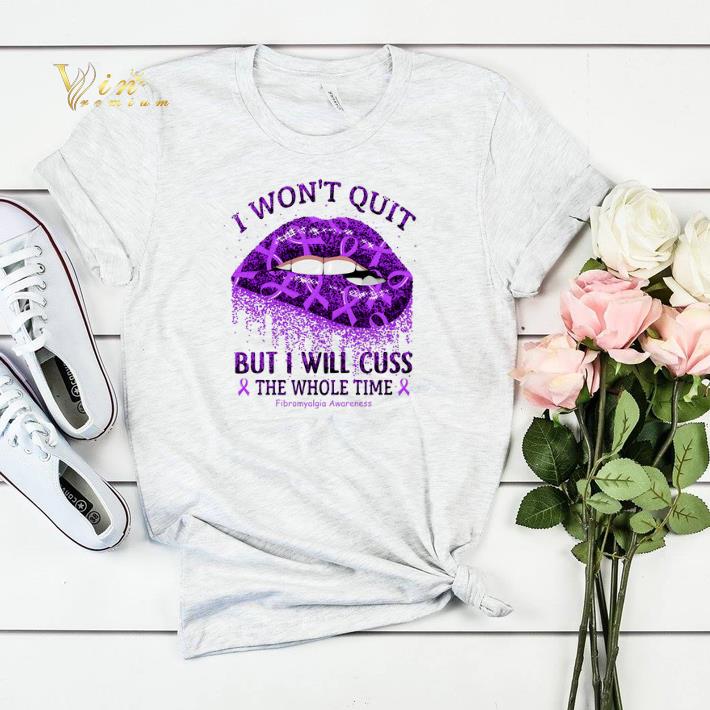 Lips i won t quit but i will cuss the whole time Fibromyalgia Awareness shirt sweater 4 - Lips i won't quit but i will cuss the whole time Fibromyalgia Awareness shirt sweater