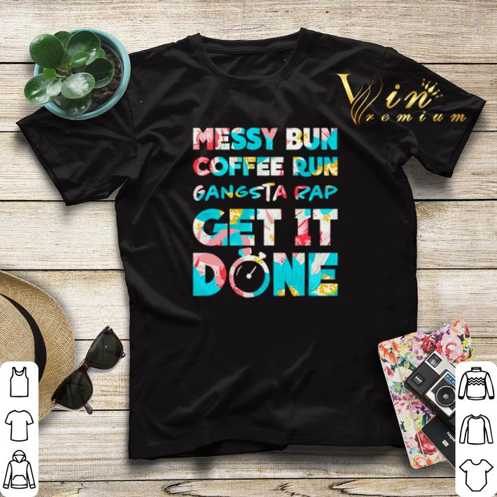 Messy bun coffee run gangsta rap get it done shirt sweater Messy bun coffee run gangsta rap get it done shirt sweater 4 - Messy bun coffee run gangsta rap get it done shirt sweater