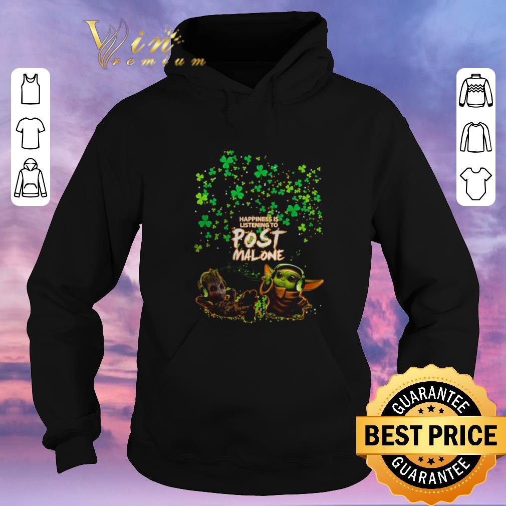 Nice Baby Yoda Baby Groot happiness is listening to post Malone St Patrick day shirt sweater 4 - Nice Baby Yoda Baby Groot happiness is listening to post Malone St Patrick day shirt sweater