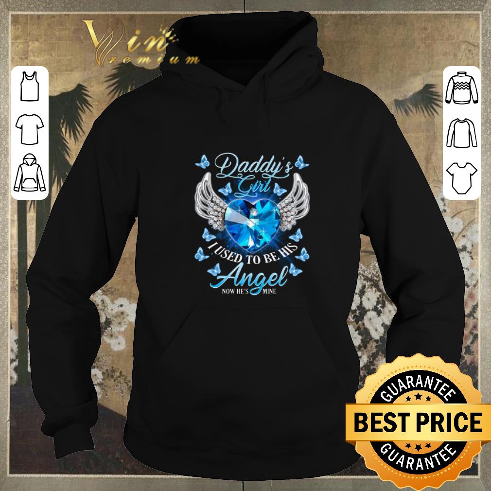 Nice Daddy's girl i used to be his Angel now he's mine diamond heart shirt sweater Nice Daddy s girl i used to be his Angel now he s mine diamond heart shirt sweater 4 - Nice Daddy's girl i used to be his Angel now he's mine diamond heart shirt sweater