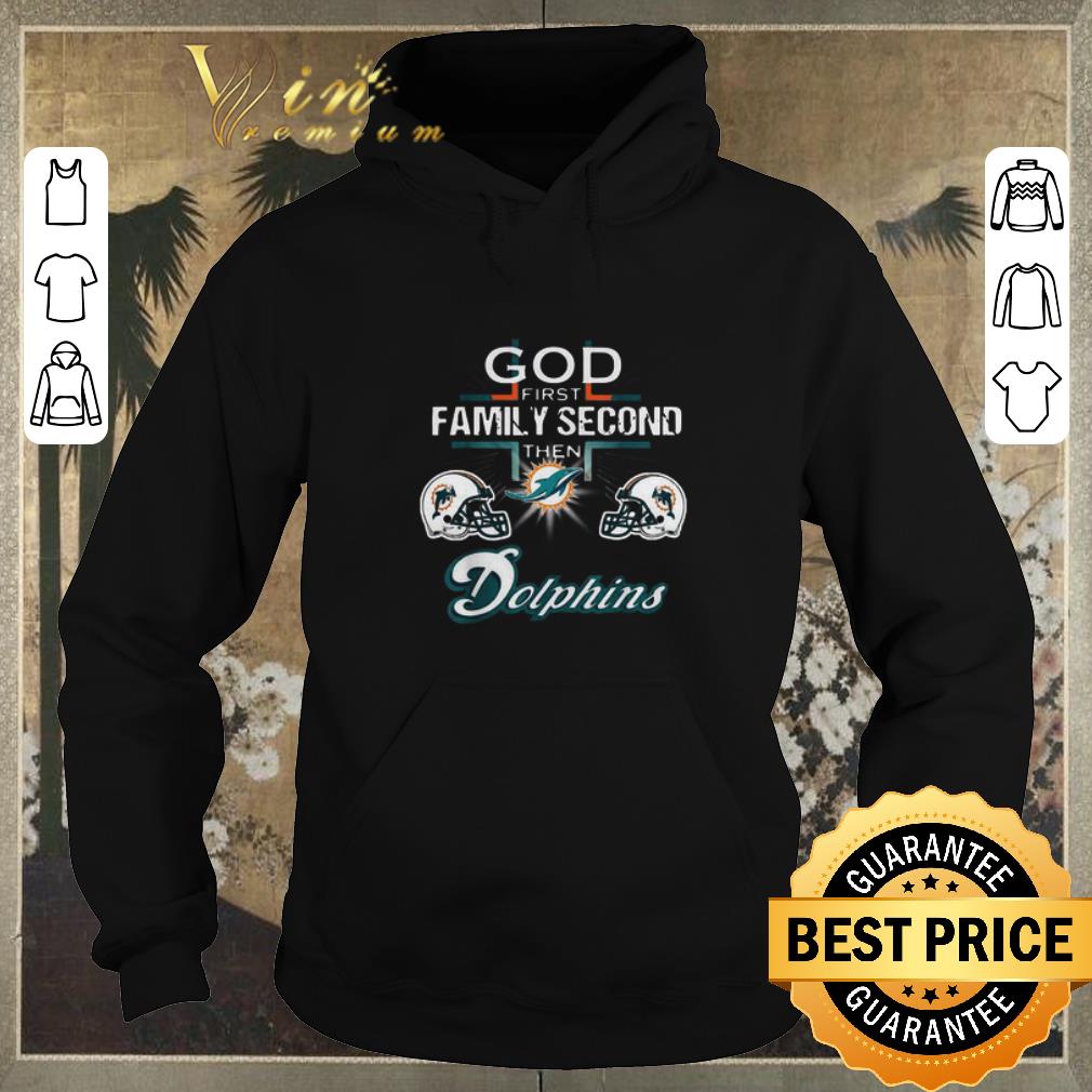 Nice God First Family Second Then Miami Dolphin shirt sweater 4 - Nice God First Family Second Then Miami Dolphin shirt sweater