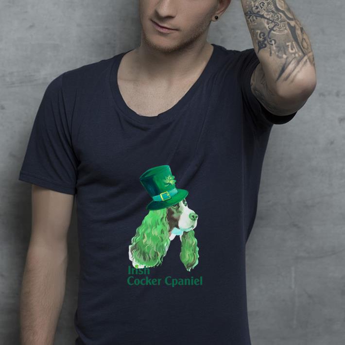 Nice Irish Cocker Spaniel St Patrick s Day shirt 4 - Nice Irish Cocker Spaniel St. Patrick's Day shirt