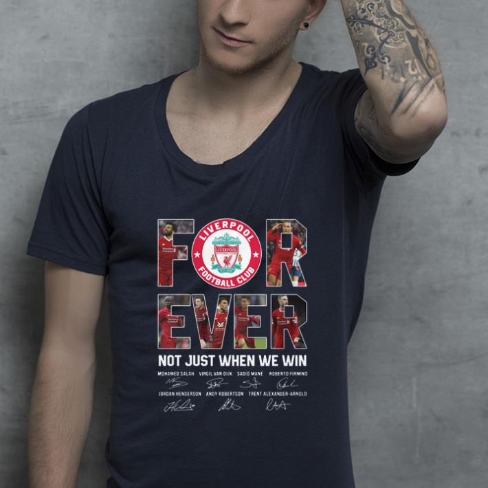Nice Liverpool Football Club For Ever Not Just When We Win Signature shirt 4 - Nice Liverpool Football Club For Ever Not Just When We Win Signature shirt