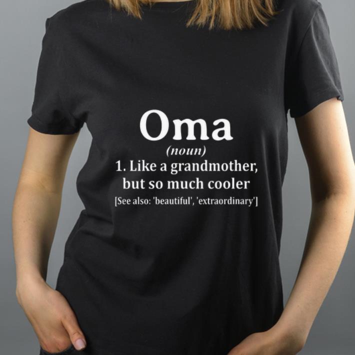 Nice Moma noun 1 like a grandmother but so much cooler shirt 4 - Nice Moma noun 1 like a grandmother but so much cooler shirt