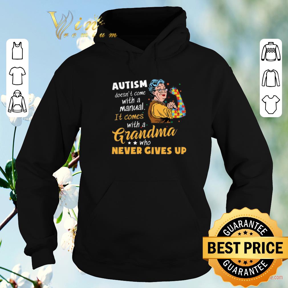 Official Strong grandma Autism doesn't come with a manual it comes shirt sweater Official Strong grandma Autism doesn t come with a manual it comes shirt sweater 4 - Official Strong grandma Autism doesn't come with a manual it comes shirt sweater