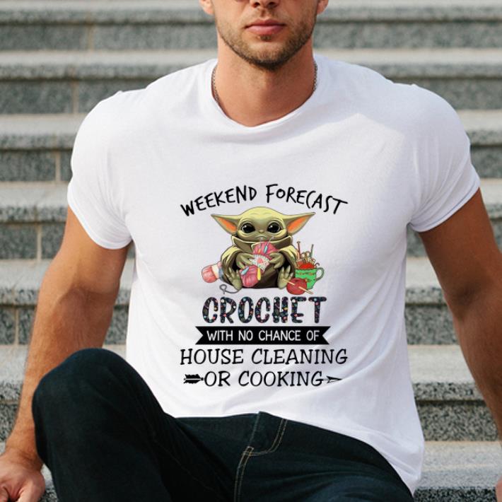 Original Baby Yoda Weekend Forecast Crochet With No Chance Of House Cleaning Or Cooking shirt Original Baby Yoda Weekend Forecast Crochet With No Chance Of House Cleaning Or Cooking shirt 4 - Original Baby Yoda Weekend Forecast Crochet With No Chance Of House Cleaning Or Cooking shirt