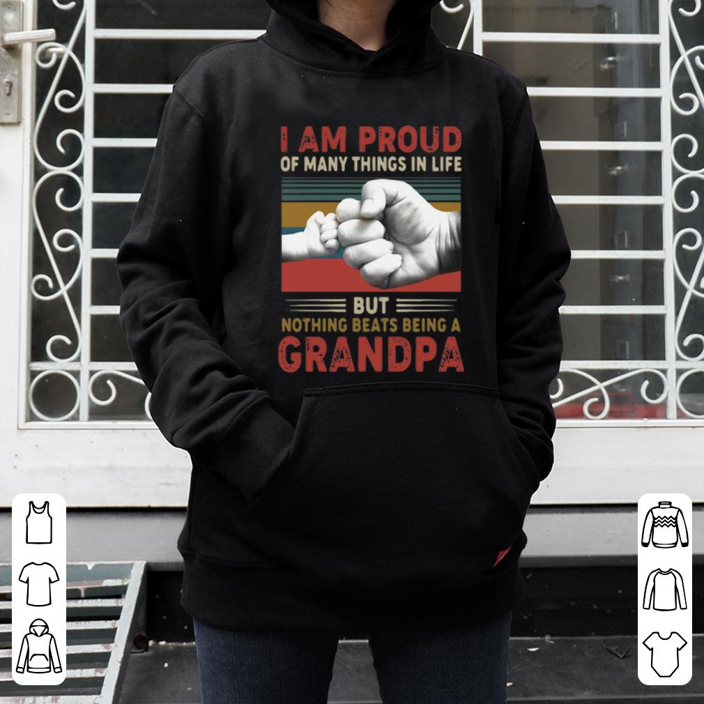 Original I Am Proud Of Many Things In Life But Nothing Beats Being A Grandpa shirt 4 - Original I Am Proud Of Many Things In Life But Nothing Beats Being A Grandpa shirt