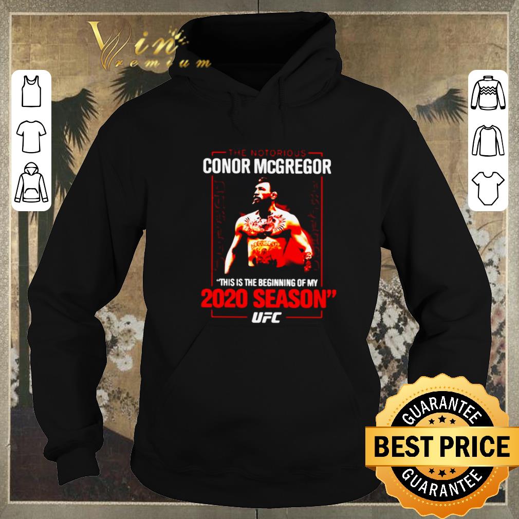 Original The Notorious Conor McGregor this is the beginning of my 2020 season UFC shirt sweater Original The Notorious Conor McGregor this is the beginning of my 2020 season UFC shirt sweater 4 - Original The Notorious Conor McGregor this is the beginning of my 2020 season UFC shirt sweater