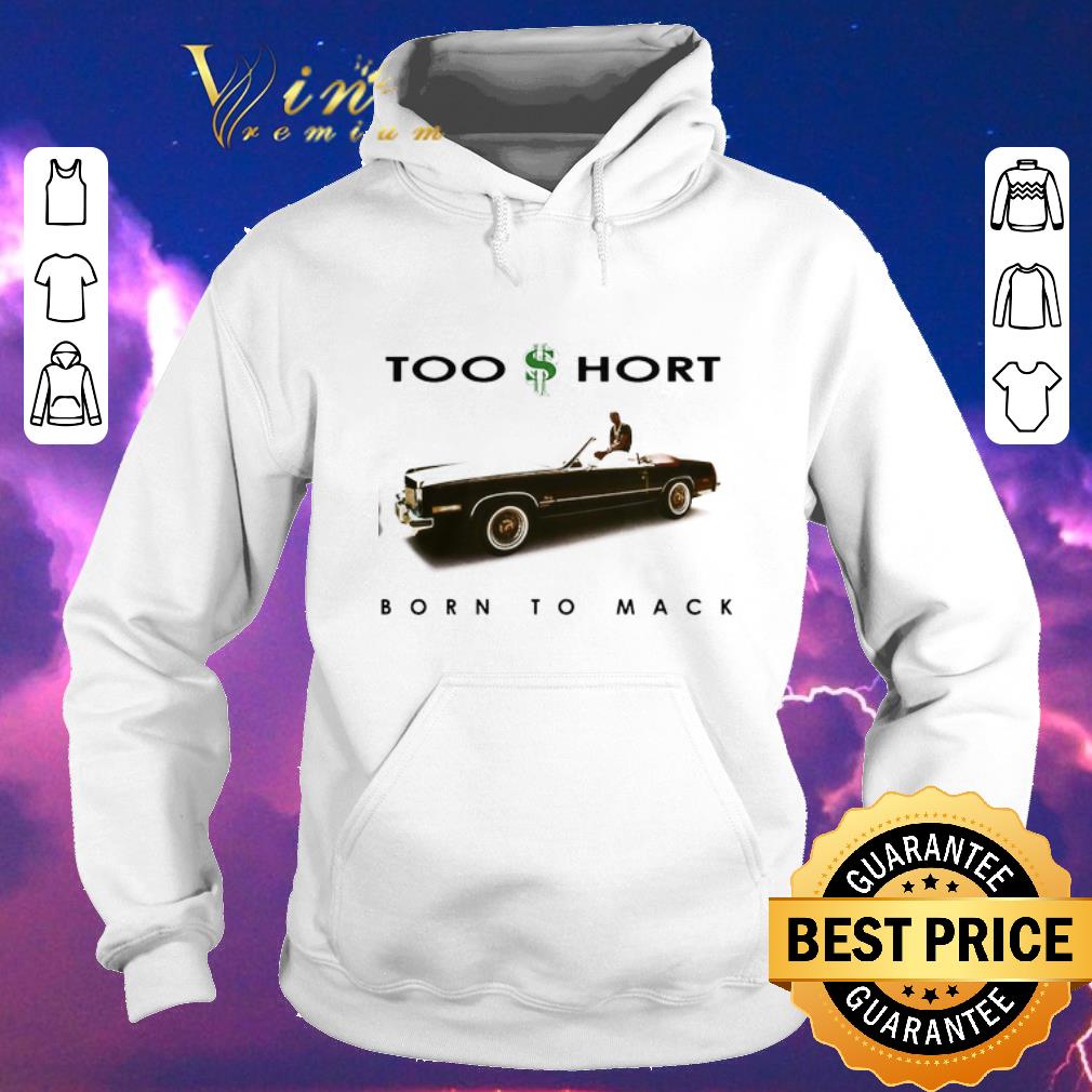 Original Too Short Born to Mack shirt sweater Original Too Short Born to Mack shirt sweater 4 - Original Too Short Born to Mack shirt sweater