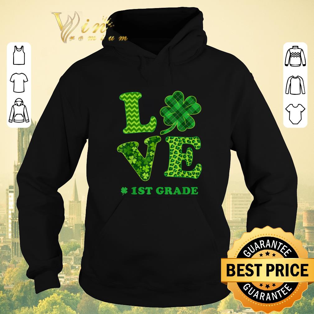 Premium 1st Grade Shamrocks LOVE Funny St Patricks day Girl Boy shirt sweater 4 - Premium 1st Grade Shamrocks LOVE Funny St Patricks day Girl Boy shirt sweater