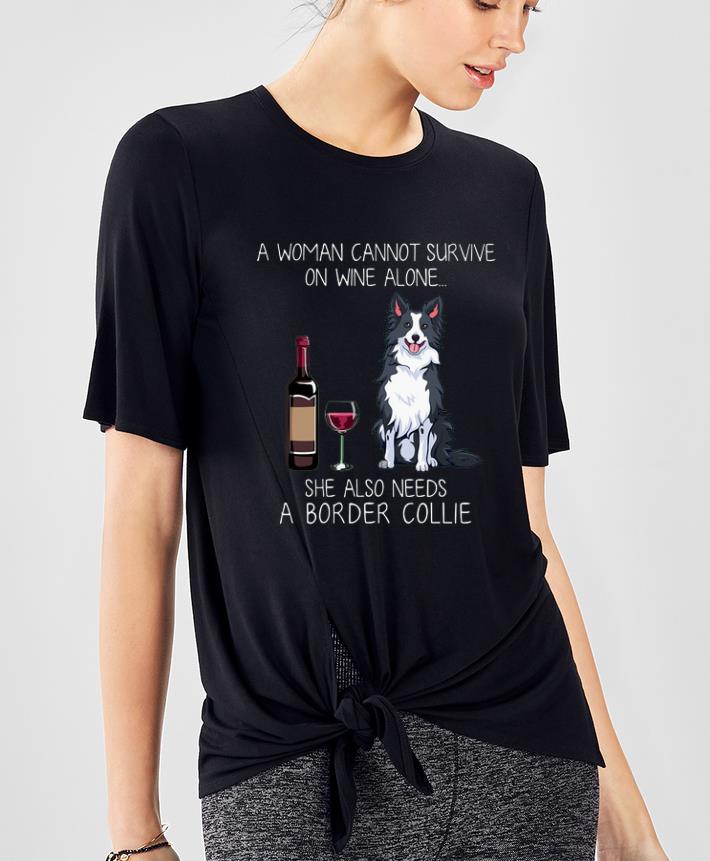 Premium A woman cannot survive on wine alone she also needs a Border Collie shirt 4 - Premium A woman cannot survive on wine alone she also needs a Border Collie shirt