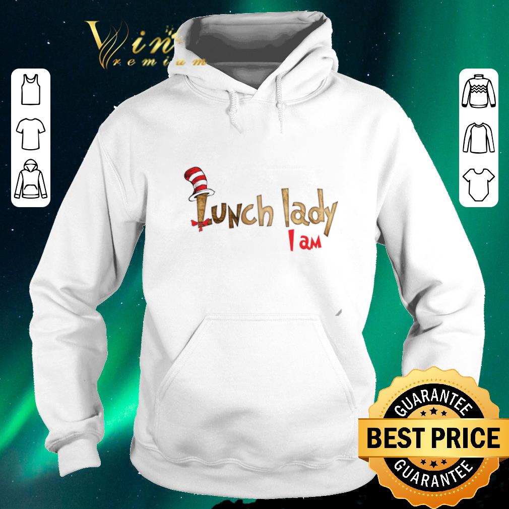 Premium Dr Seuss lunch lady i am shirt sweater 4 - Premium Dr Seuss lunch lady i am shirt sweater