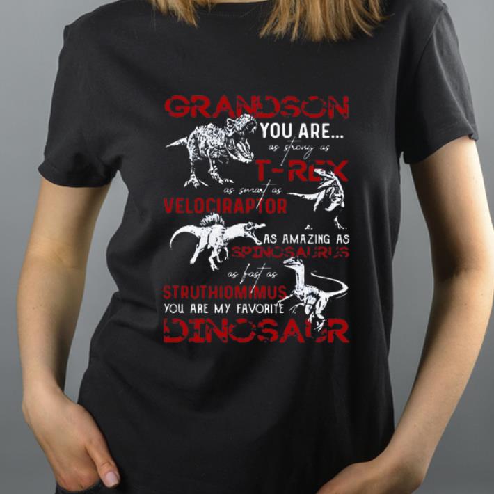 Premium Grandson You Are As Strong As T rex Velociraptor shirt 4 - Premium Grandson You Are As Strong As T-rex Velociraptor shirt