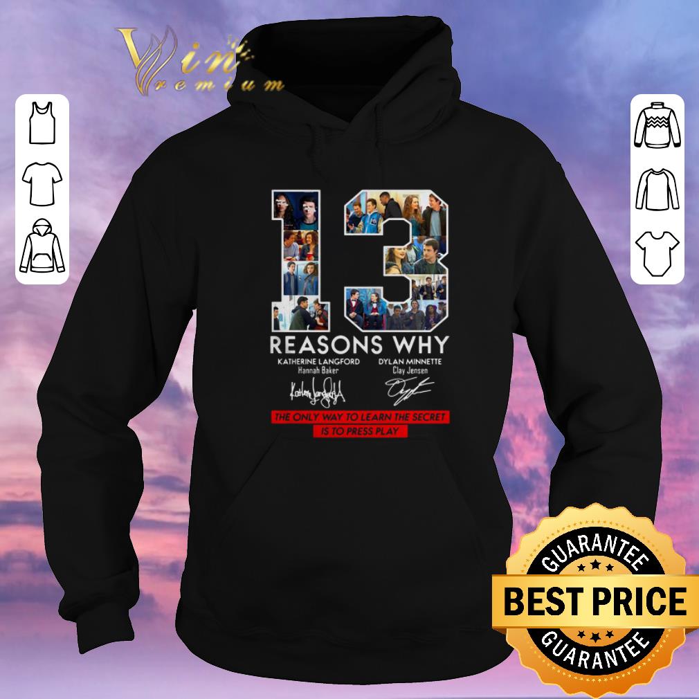 Pretty 13 Reasons Why Signed The Only Way To Learn The Secret is to Press Play shirt sweater Pretty 13 Reasons Why Signed The Only Way To Learn The Secret is to Press Play shirt sweater 4 - Pretty 13 Reasons Why Signed The Only Way To Learn The Secret is to Press Play shirt sweater