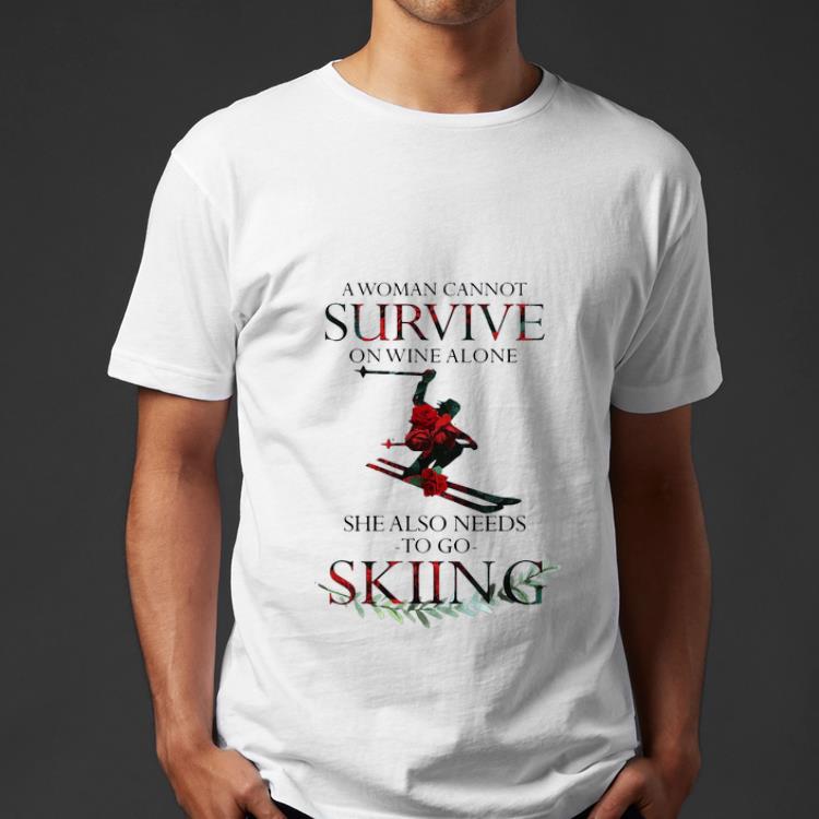 Pretty A Woman Cannot Survive On Wine Alone She Also Needs To Go Skiing shirt 4 - Pretty A Woman Cannot Survive On Wine Alone She Also Needs To Go Skiing shirt