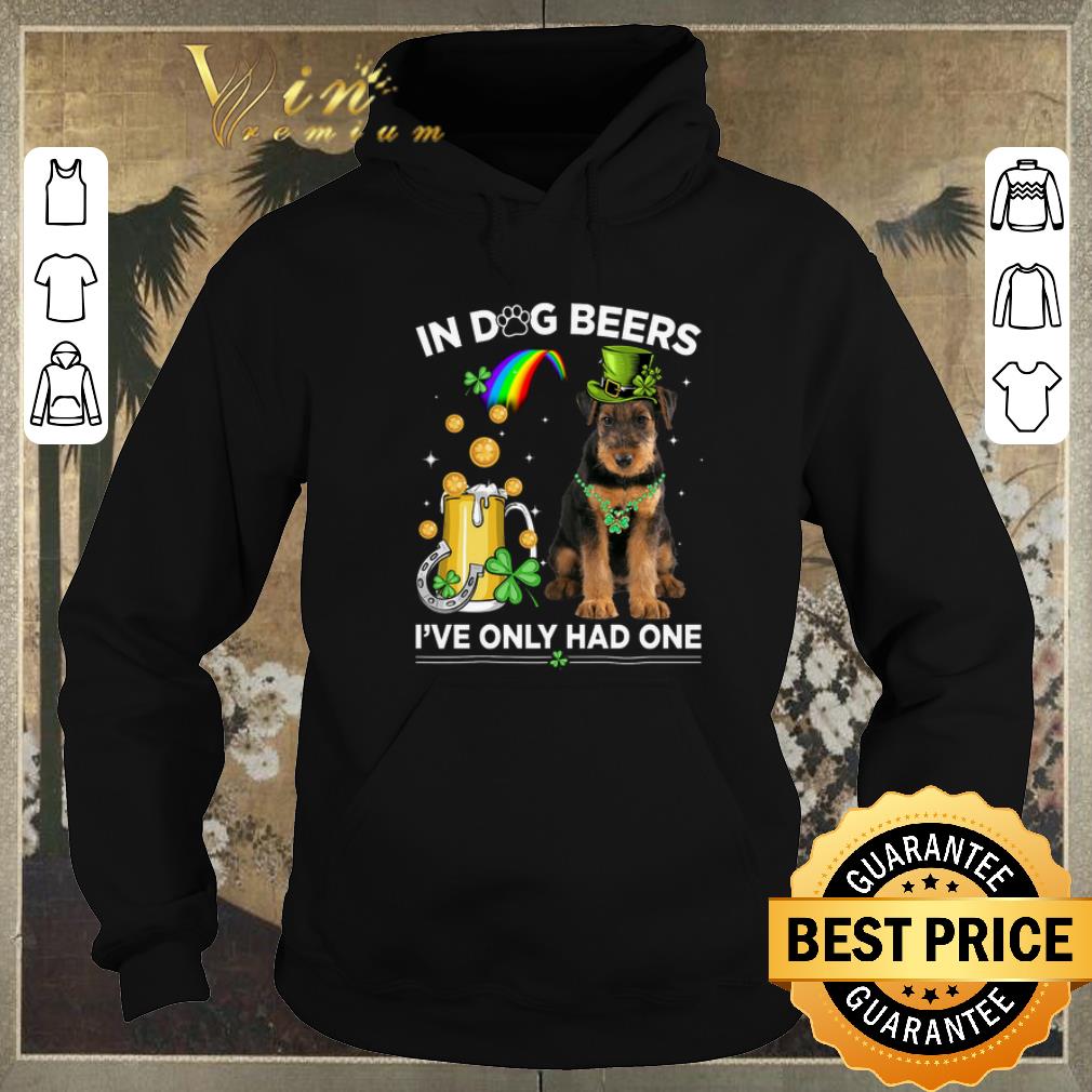 Pretty Airedale Terrier in dog beers i ve only had one St Patrick day shirt sweater 4 - Pretty Airedale Terrier in dog beers i've only had one St Patrick day shirt sweater