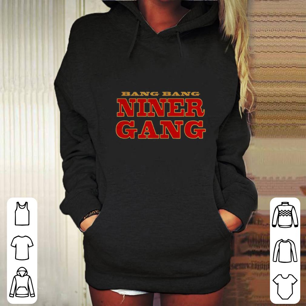 Pretty Bang Bang Niner Gang 2020 San Francisco 49ers shirt 4 - Pretty Bang Bang Niner Gang 2020 San Francisco 49ers shirt