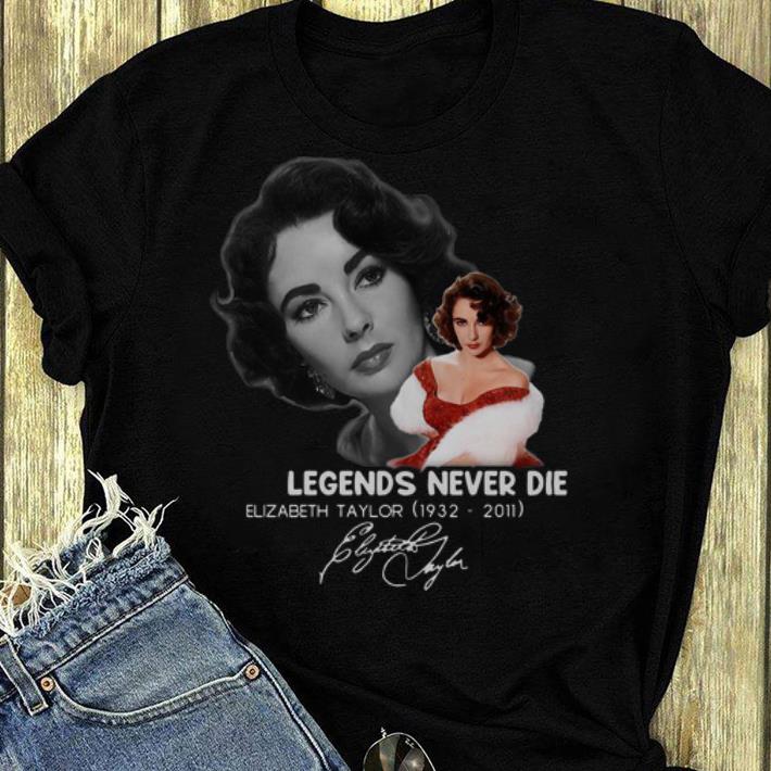 Pretty Elizabeth Taylor 1932 2011 Legends Never Die Signature shirt 4 - Pretty Elizabeth Taylor 1932 -2011 Legends Never Die Signature shirt