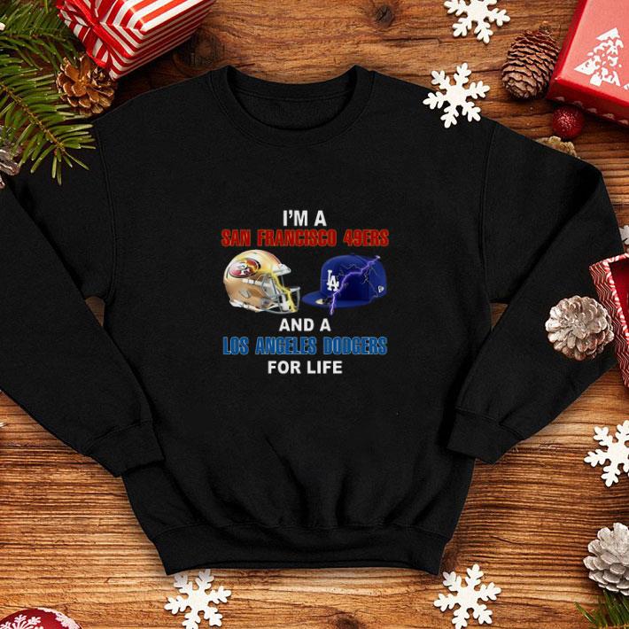Pretty I m a San Francisco 49ers and a Los Angeles Dodgers for life shirt 4 - Pretty I'm a San Francisco 49ers and a Los Angeles Dodgers for life shirt